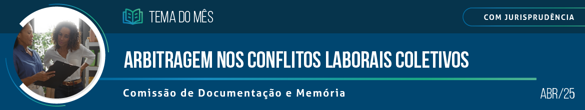 tema do mês - arbitragem nos conflitos laborais coletivos