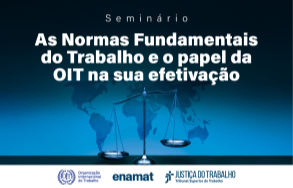 Inscrições abertas para seminário sobre as Normas Fundamentais do Trabalho e o papel da OIT na sua efetivação